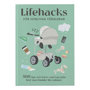 Lifehacks för nyblivna föräldrar - Present till nybliven mamma & pappa