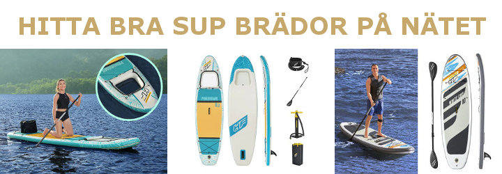 Bästa SUP 2023 - Hitta Stand Up Paddle Board på nätet - SUP bräda till henne och honom