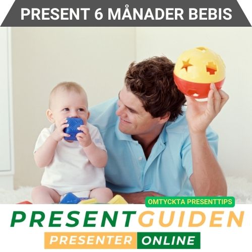 Present till 6 månaders bebis - Presenttips