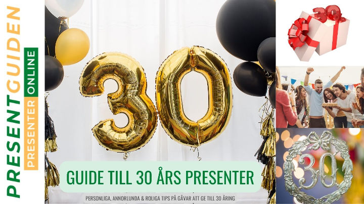 30 års present - Guide med tips på födelsedagspresenter till 30 åringar