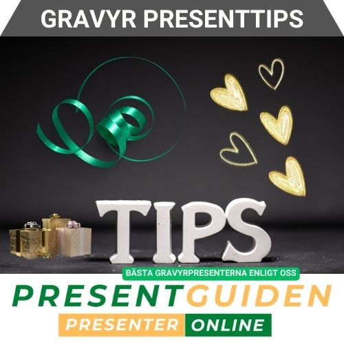Gravyr presenttips - Alla tips på gravyrpresenter - Utvalda av presentexperter från Presentguiden.se