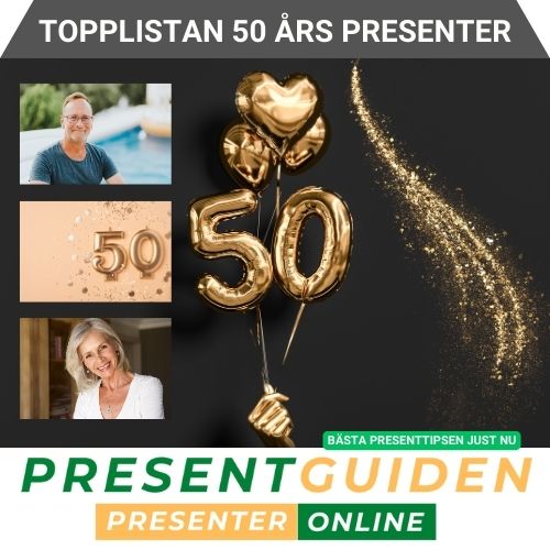 Topplistan 50 års presenter - De främsta tipsen på födelsedagspresenter till 50 åringar - Tips utvalda av presentexperterna på Presentguiden.se