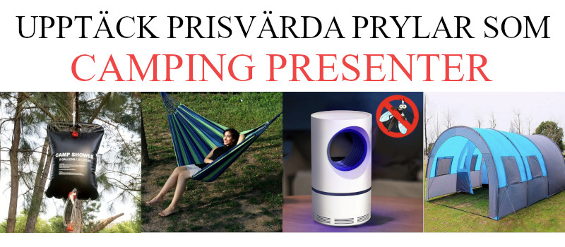 Camping presenter - Smarta tillbehör till sommarens camping
