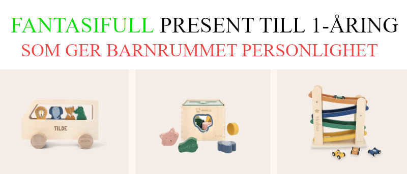 Fantasifull present till 1 åring - Presenttips träleksaker med namn