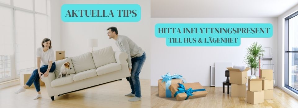 Inflyttningspresent tips – Till husägare eller lägenhet Inflyttningspresent tips - Till husägare eller lägenhet