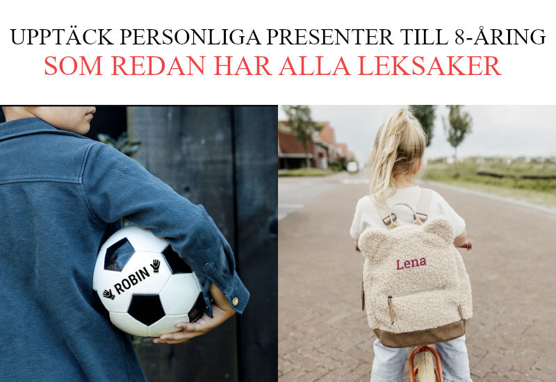 Present till 8 åring - Personliga saker som födelsedagspresent eller julklapp