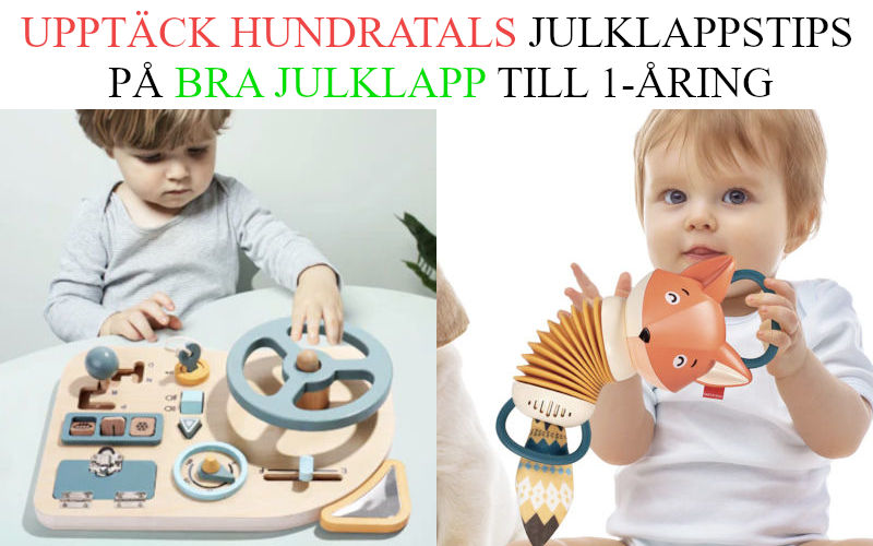 Hundratals tips på julklapp till 1 åring - Aktuella julklappstips