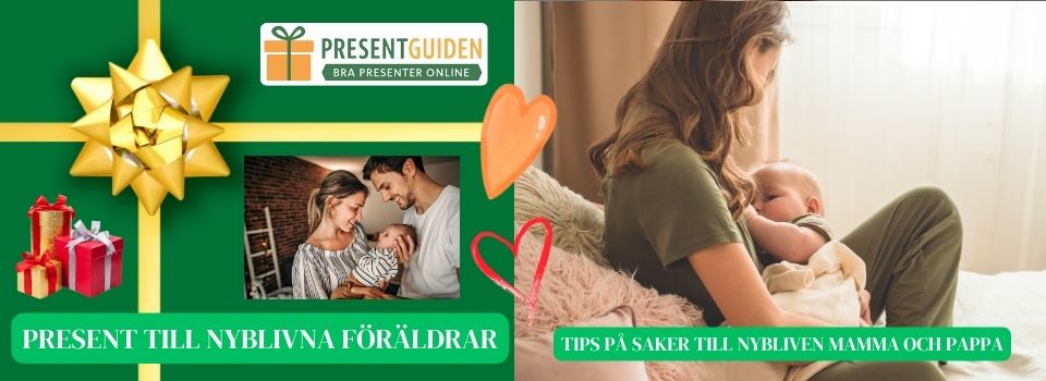 Present till nybliven mamma och pappa – Tips för föräldrar Present till nybliven mamma och pappa - Tips för föräldrar