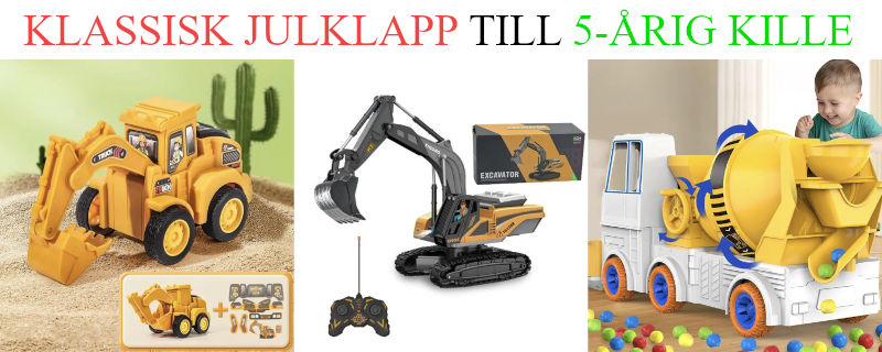 Tips julklapp till 5 årig kille - Julklappstips grävmaskin leksaker